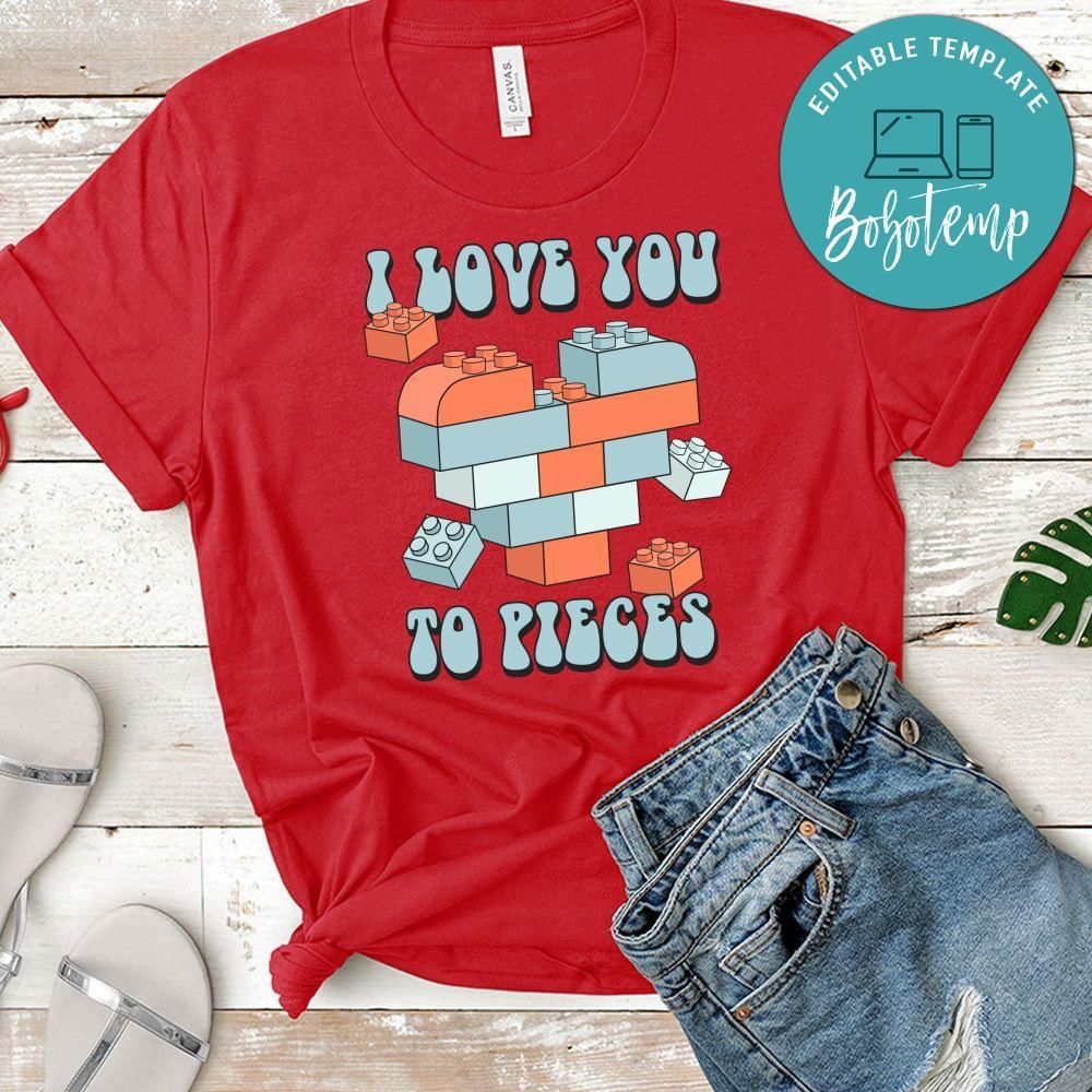 I Love You To Pieces T-Shirt