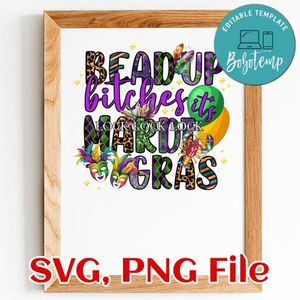 Bead up bitches it's Mardi Gras PNG file template