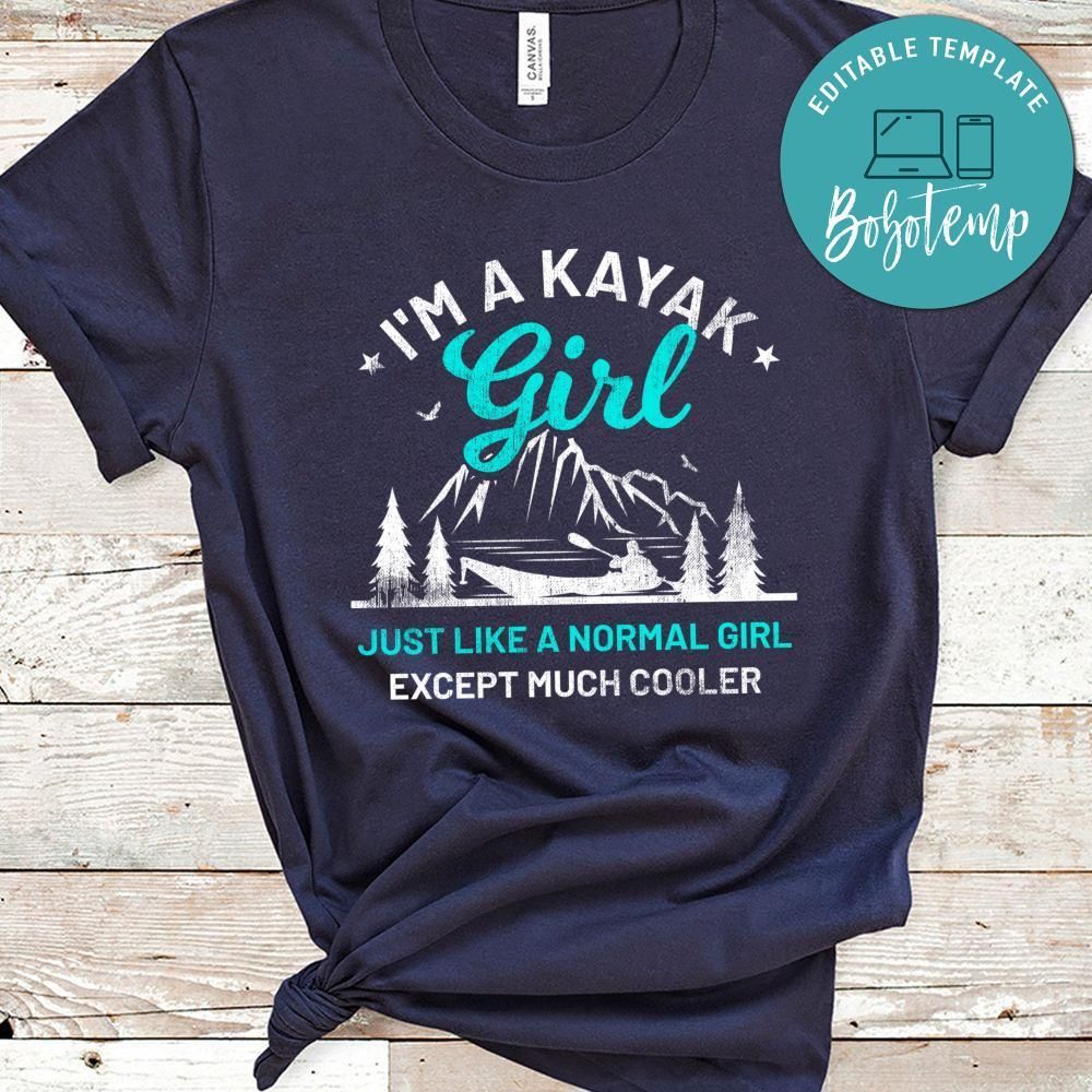 I'm A Kayak Girl Shirt Funny Kayaking T-Shirt