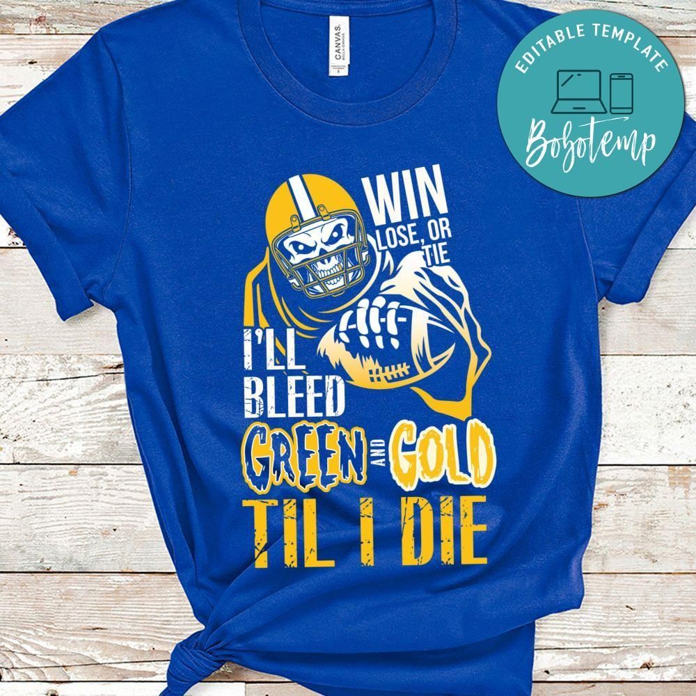 Win lose or Tie i’ll Bleed Green Packers T-Shirt