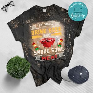 Drink Beer and Smoke Some Meat Bleached T-Shirt
