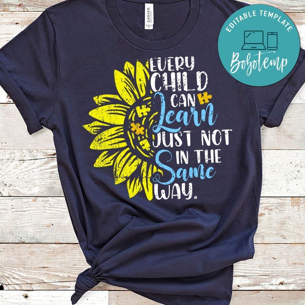 Every Child can learn just not in the same way Autism Special Education Teacher Shirt