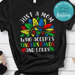 Just A Mom Who Accepts Understands Loves Autism Womens Classic Unisex Shirt