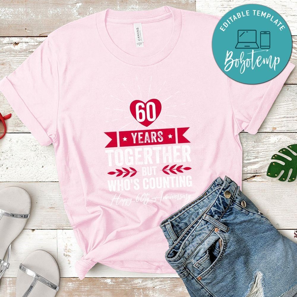 60 years together but who's counting Happy Anniversary T-Shirt