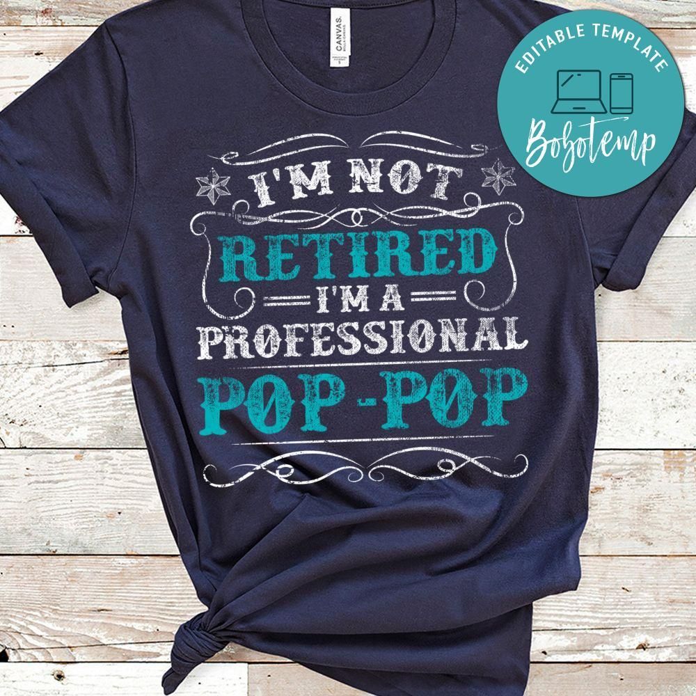 Mens I'm Not Retired Professional Pop Pop Grandpa Funny Classic Unisex Shirt