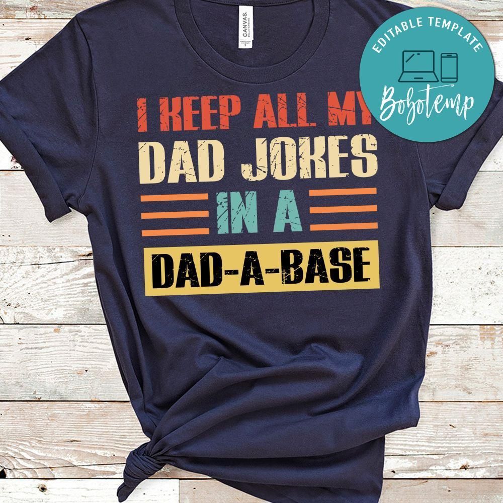 I Keep All My Dad Jokes In A Dad T-Shirt