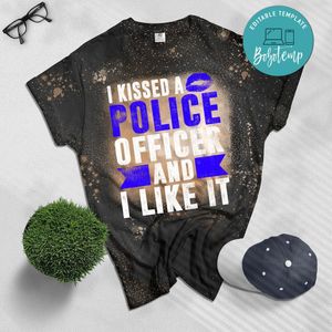I Kissed A Police Officer And I Like It Wife Girlfriend Gift Bleached T-Shirt