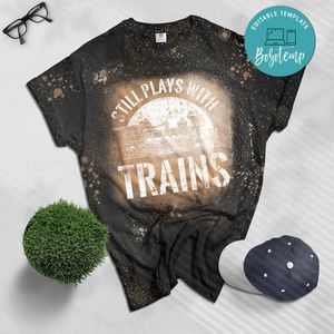 Still Plays With Trains Model Railroad Locomotive Bleached T-Shirt