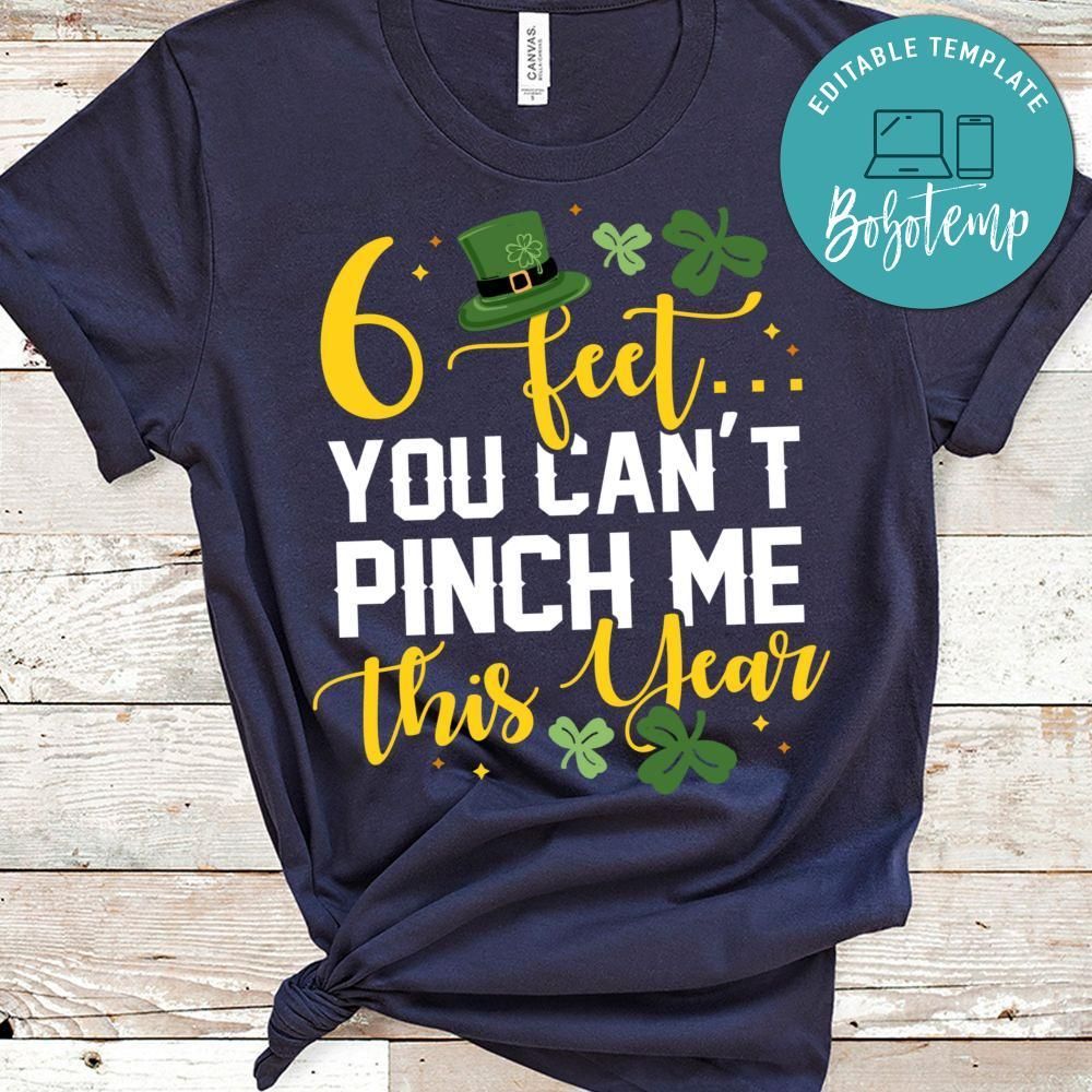 6 Fee You Can’t Pinch Me This Year St Patricks Day Shirt