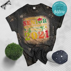 Officially A Senior My Last First Day Class Of 2021 Bleached T-Shirt