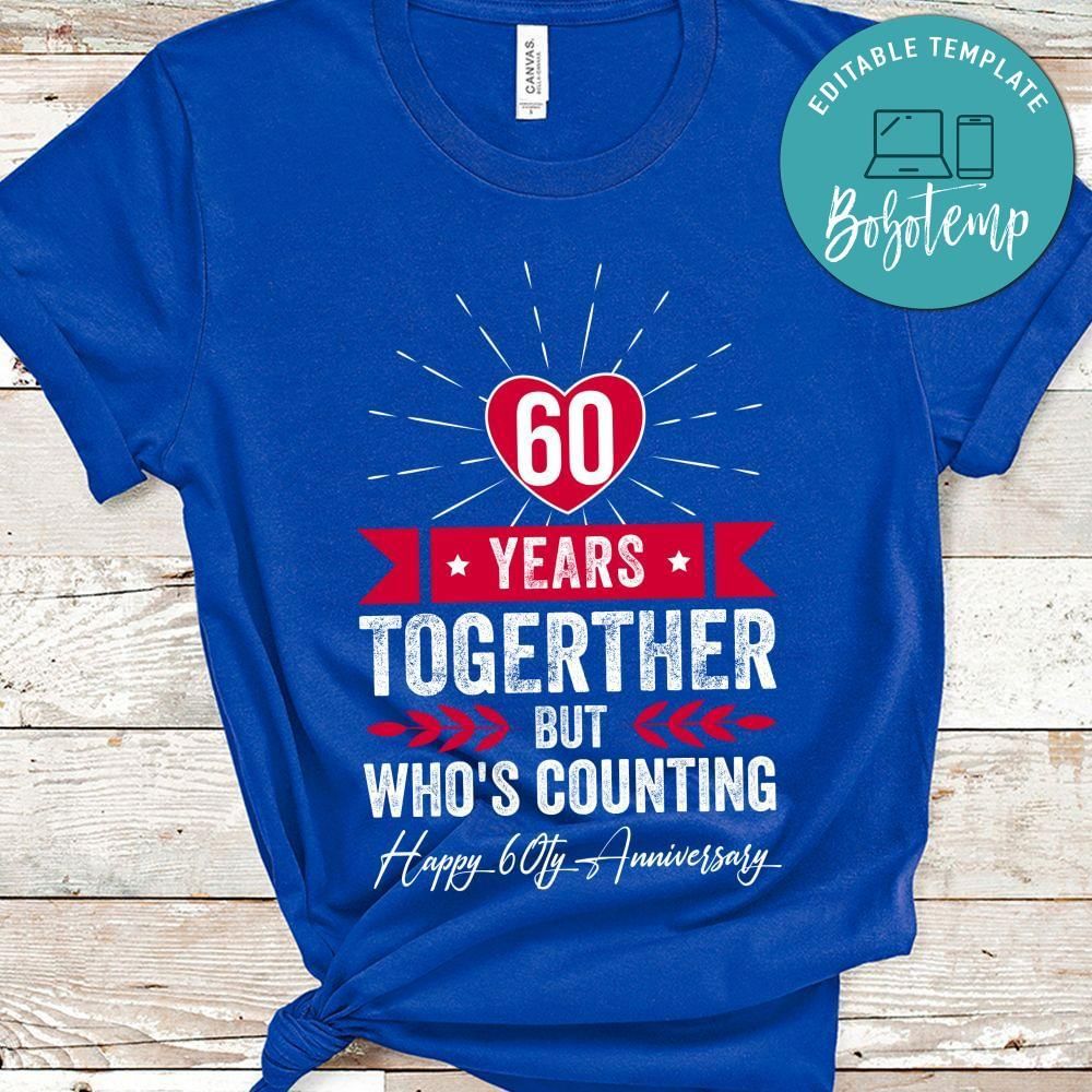 60 years together but who's counting Happy Anniversary T-Shirt