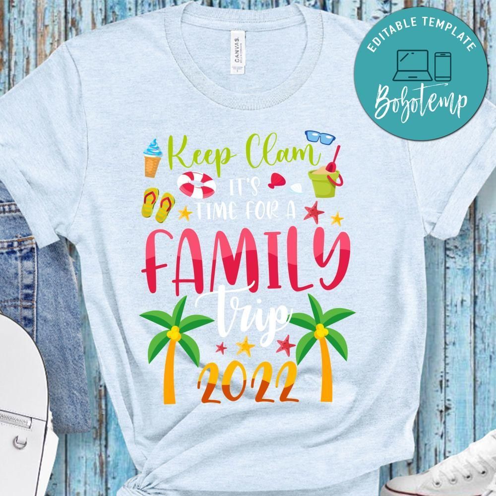 Keep Clam it's time for a family trip T-Shirt