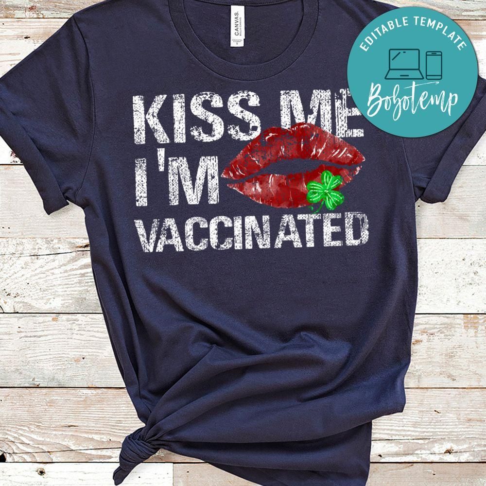 Hug Me I'm Vaccinated Kiss Me I'm Irish St. Patricks Day Shirt