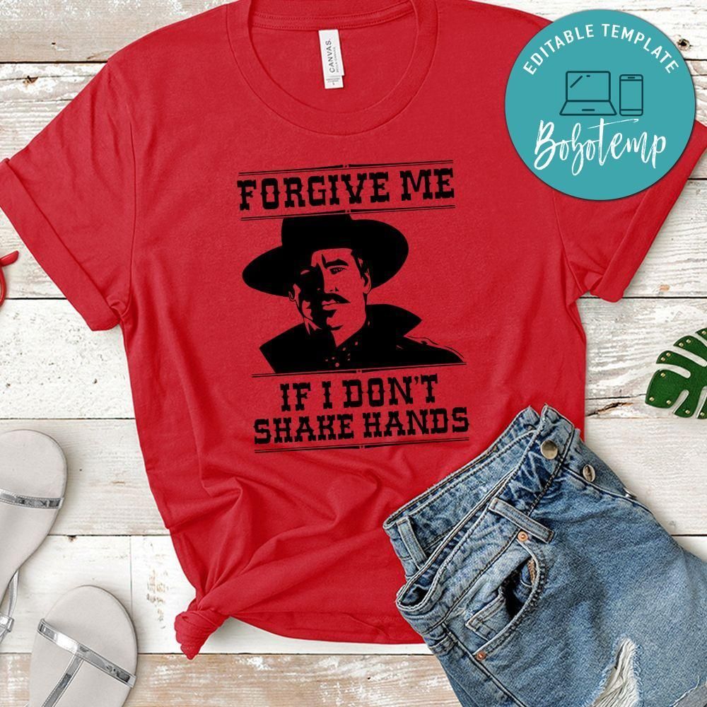 Forgive Me If I Don’t Shake Hands T-Shirt