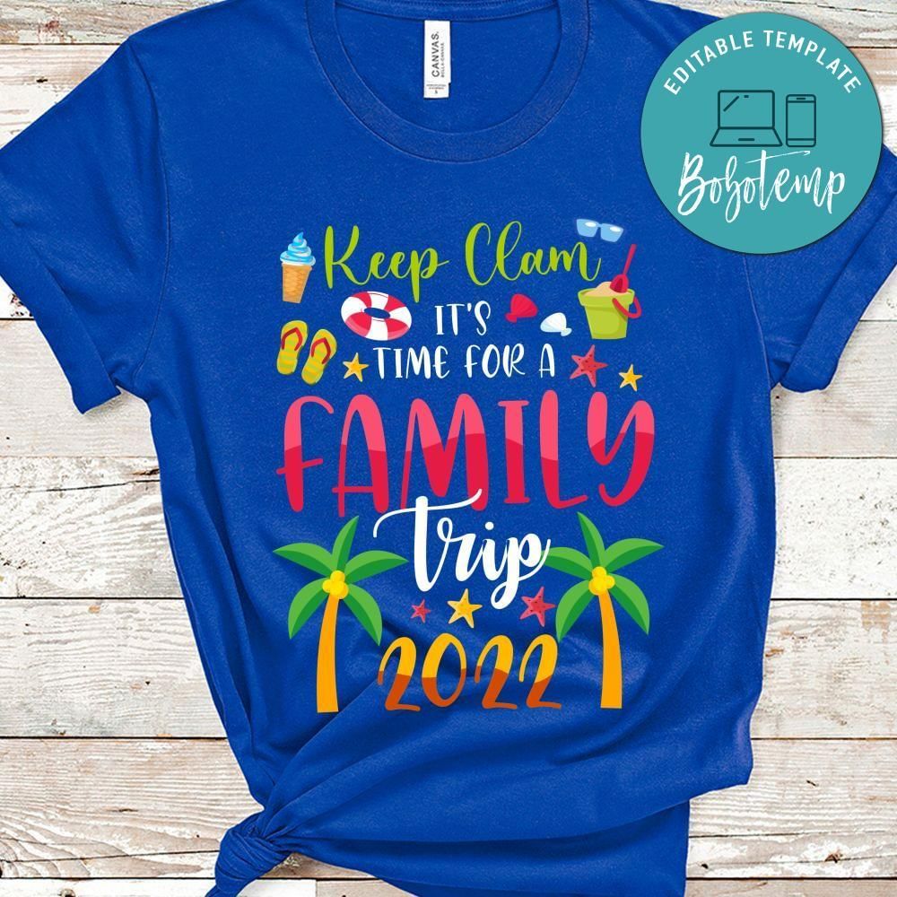 Keep Clam it's time for a family trip T-Shirt