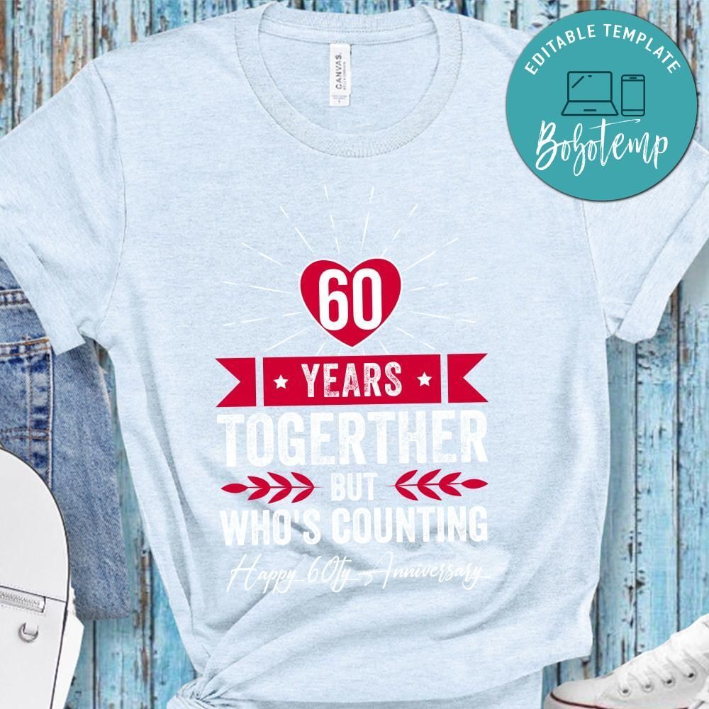 60 years together but who's counting Happy Anniversary T-Shirt