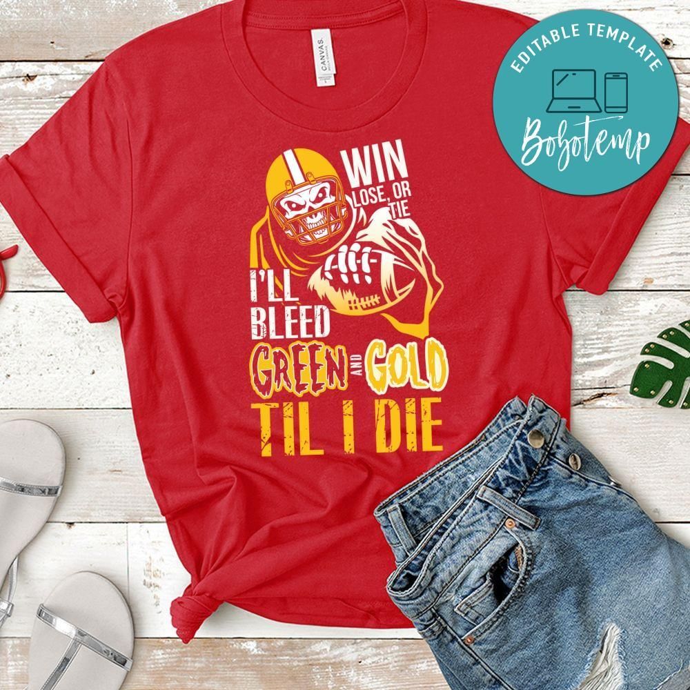 Win lose or Tie i’ll Bleed Green Packers T-Shirt