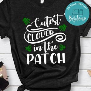 Cutest Clover In The Patch Shirt