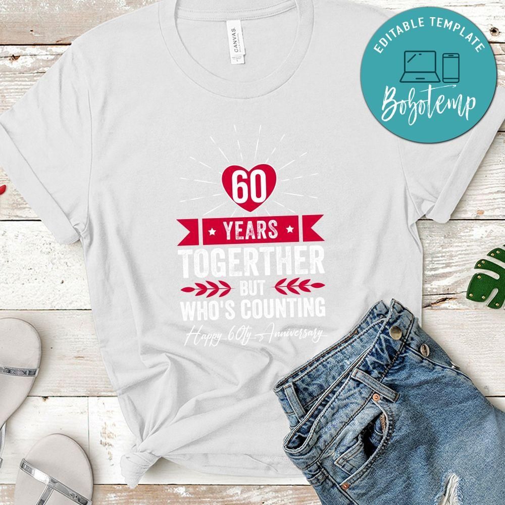 60 years together but who's counting Happy Anniversary T-Shirt
