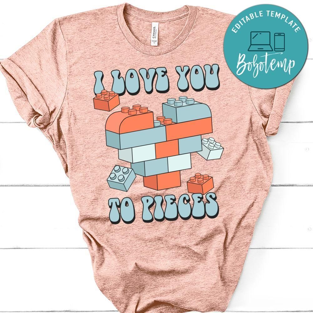 I Love You To Pieces T-Shirt