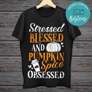 Stressed Blessed Pumpkin Spice Obsessed Autumn Shirt PNG Digital File Printable Instant Download