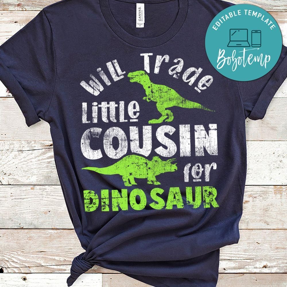 Will Trade little cousin for Dinosaur brother Shirt