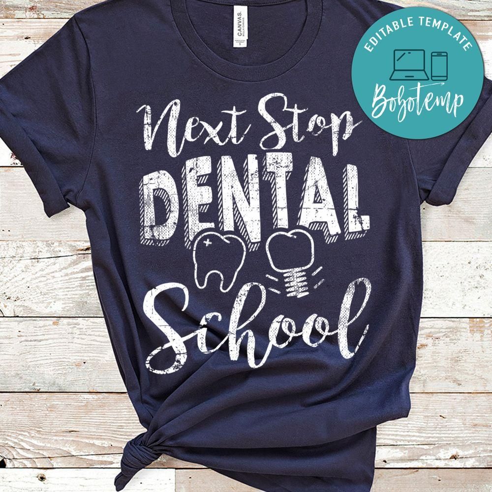 Next Stop Dental School Future Dentist Hygienist Student Shirt