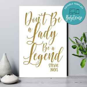 Don't be a Lady Be a Legend Stevie Nicks Quote Wall Art Digital File Printable Instant Download