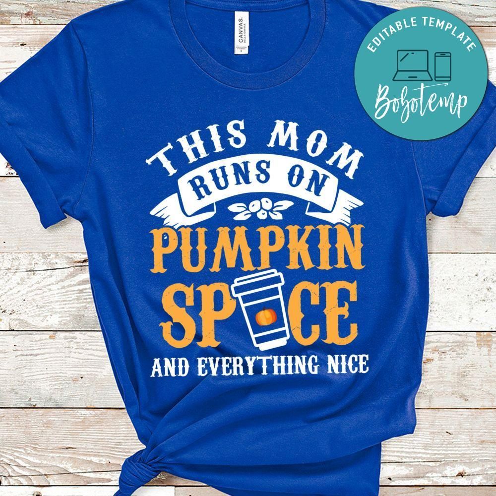 This Mom Runs On Pumpkin Spice Everything Nice Classic Unisex T-Shirt