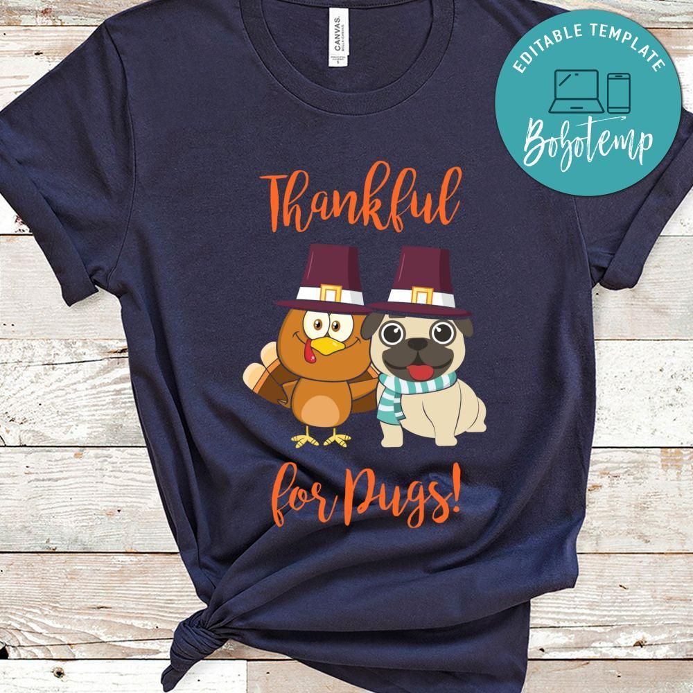 Thankful for Pugs Thanksgiving Dog Classic Unisex Shirt - Turkey Pug Tee Classic Unisex Shirt