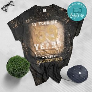 Custom it took me 50 years to create this masterpiece Bleached T-Shirt