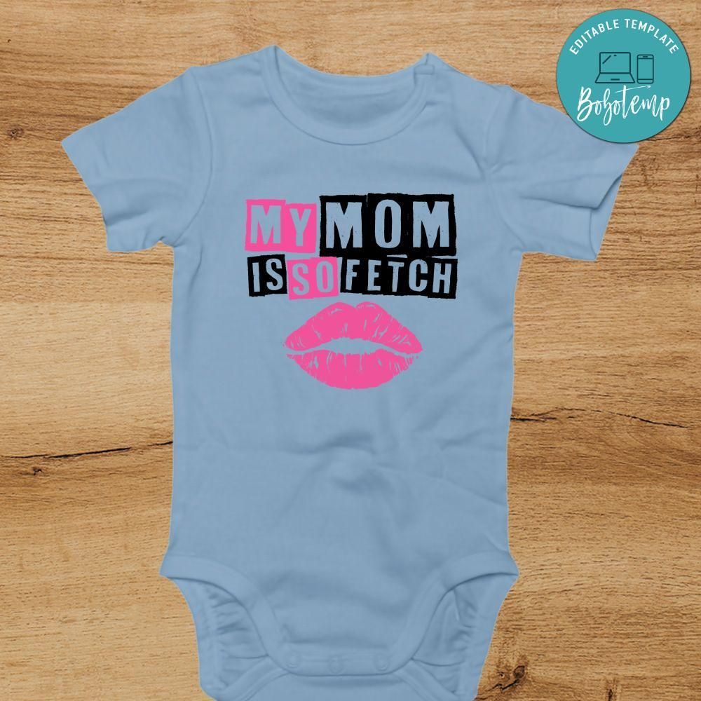 my mom is so fetch Bodysuit tshirt