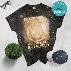 Black King I Am Who I Am Your Approval Isn't Needed Bleached T-shirt