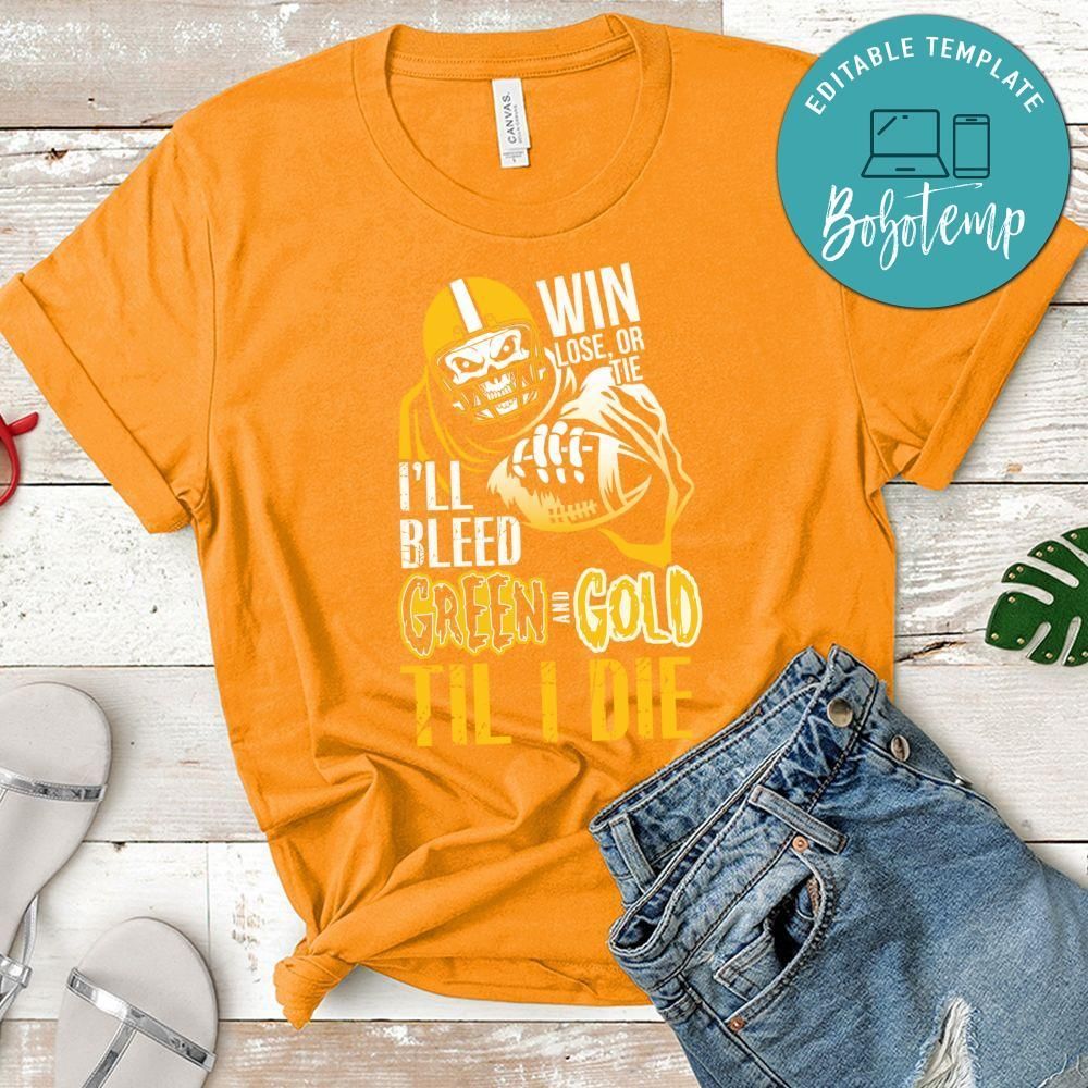 Win lose or Tie i’ll Bleed Green Packers T-Shirt