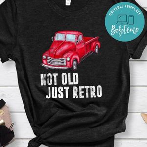Not Old Just Retro Fun Vintage Red Pick Up Truck Classic Unisex T-Shirt