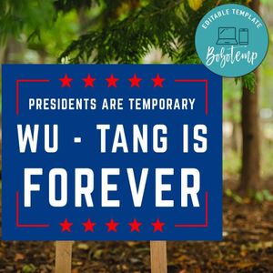 Presidents are Temporary Wu Tang is Forever Yard Sign Digital File Printable Instant Download