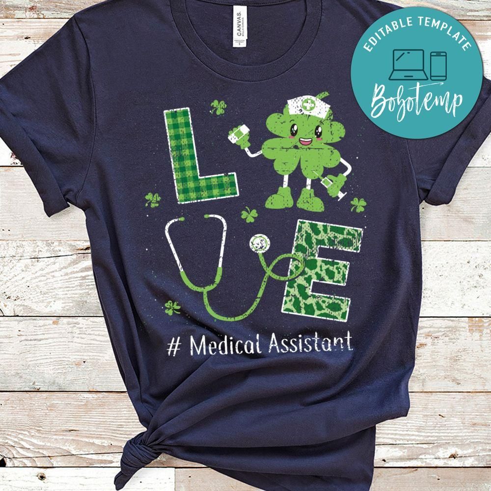 Love Medical Assistant St Patricks Day Irish Nurse Classic Unisex Shirt