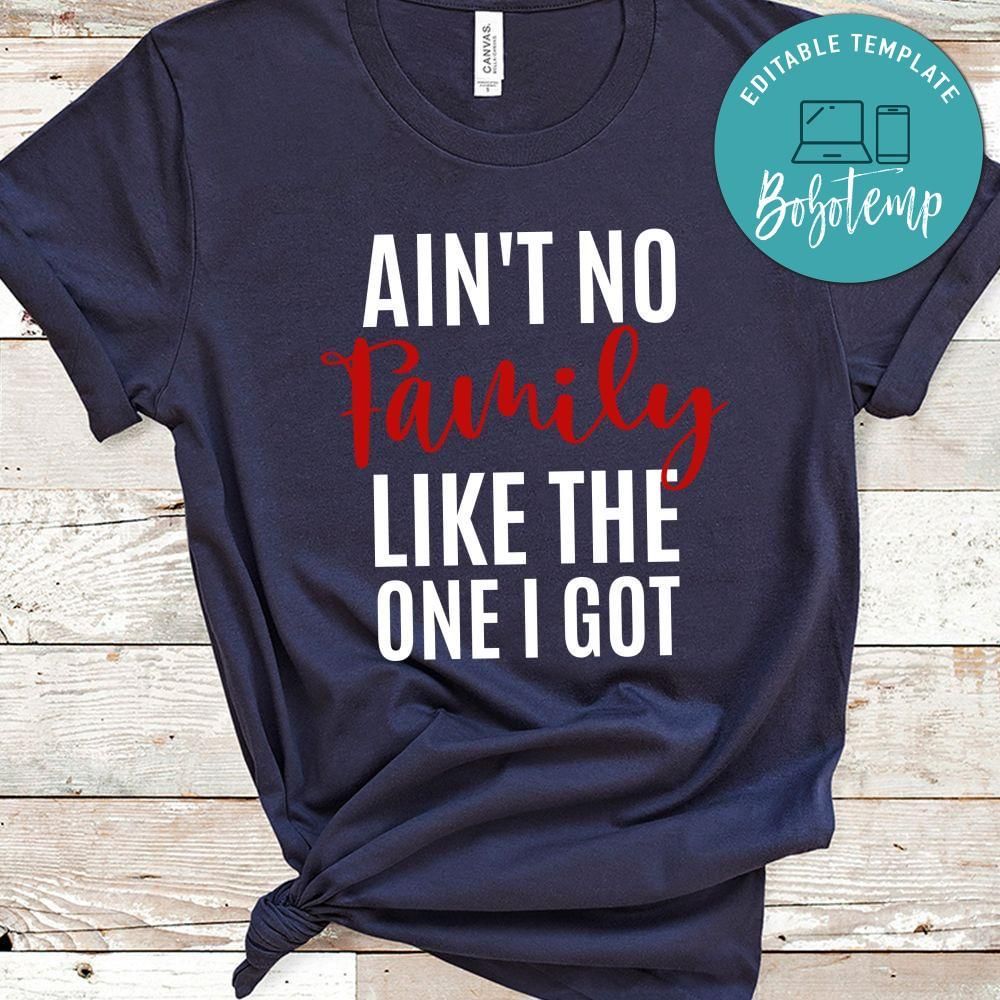 Ain't no Family like the one i got PNG file template