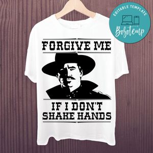 Forgive Me If I Don’t Shake Hands Shirt PNG files Printable Instant Download