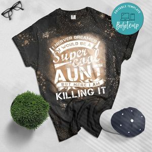Super Cool Aunt Killing It Bleached T-Shirt Funny Aunt Bleached Shirt