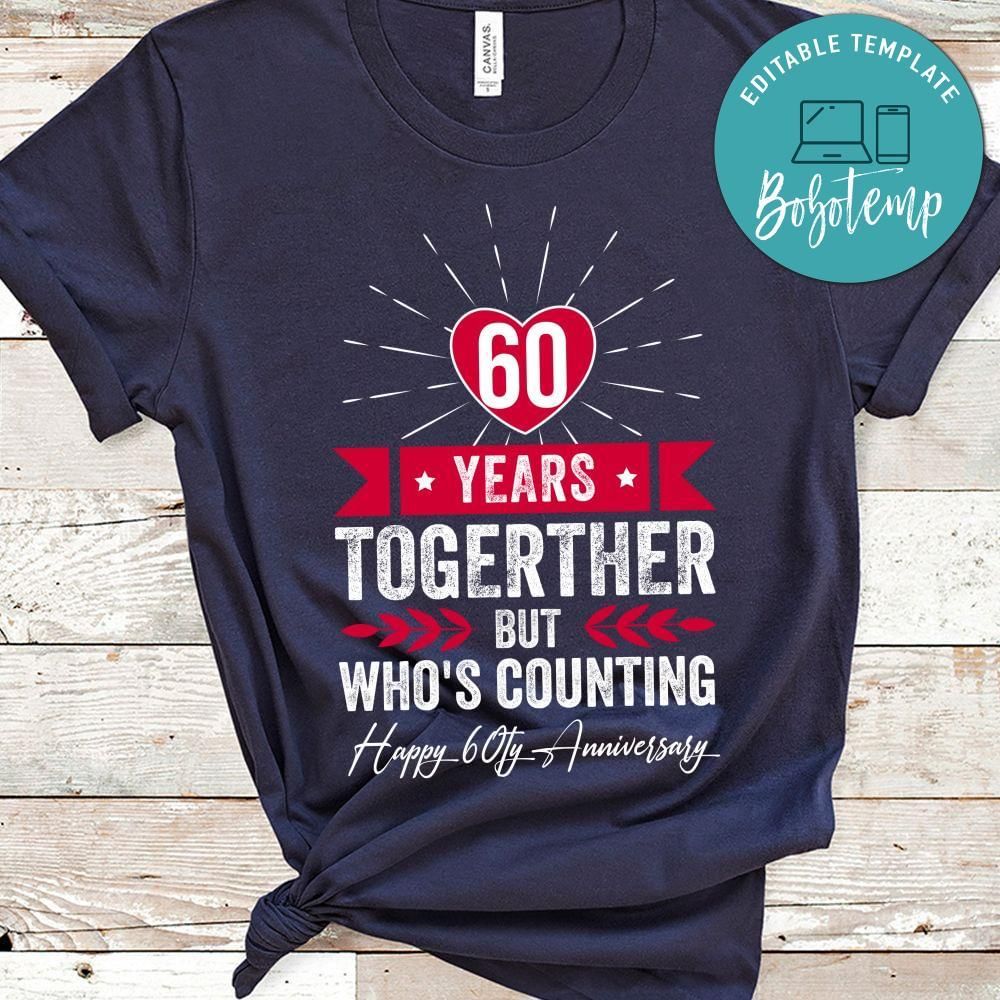 60 years together but who's counting Happy Anniversary T-Shirt