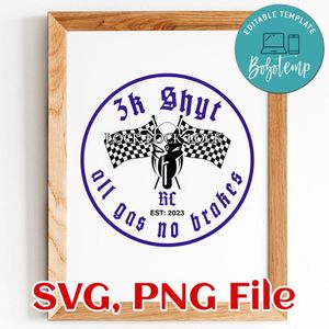 3k Shyt all gas no brakes SVG PNG file template