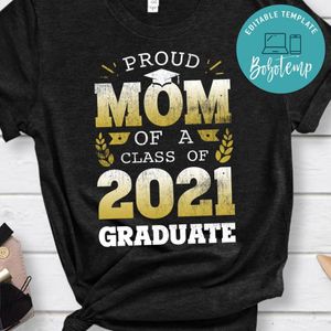 Proud Mom of a Class of 2021 Graduate Gift Senior 2021 Classic Unisex Shirt