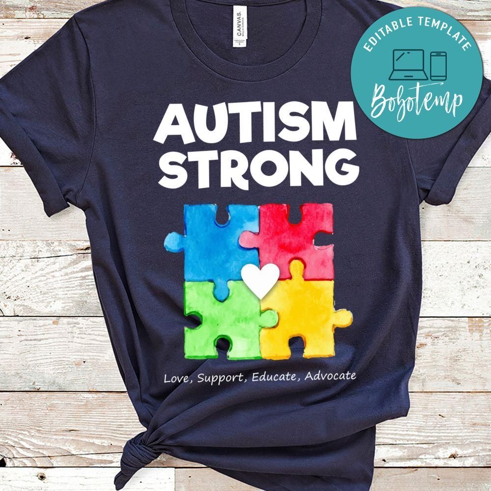Autism Strong Love Support Educate Advocate Shirt