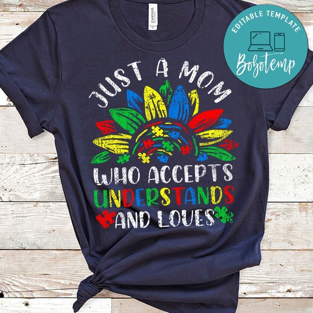 Just A Mom Who Accepts Understands Loves Autism Womens Classic Unisex Shirt