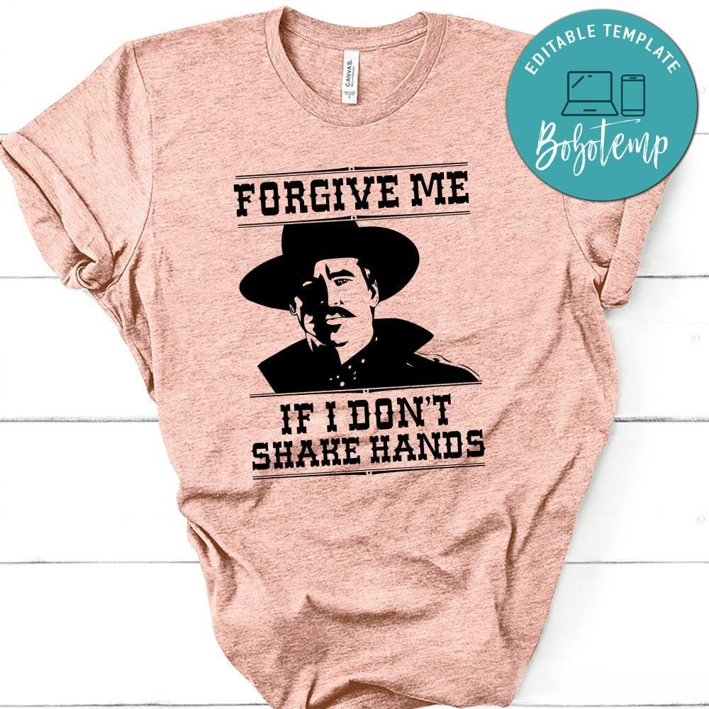 Forgive Me If I Don’t Shake Hands T-Shirt