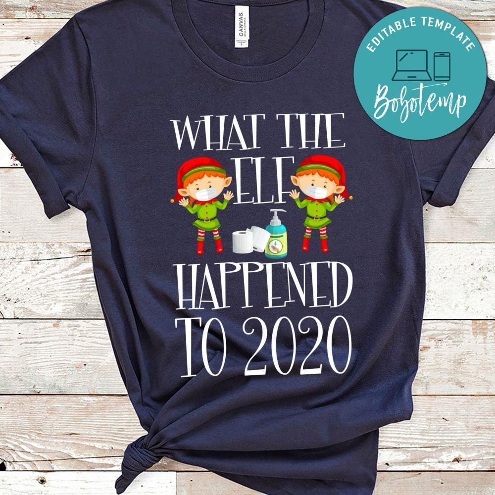 What the Elf Happened to 2020 Classic Unisex T-Shirt