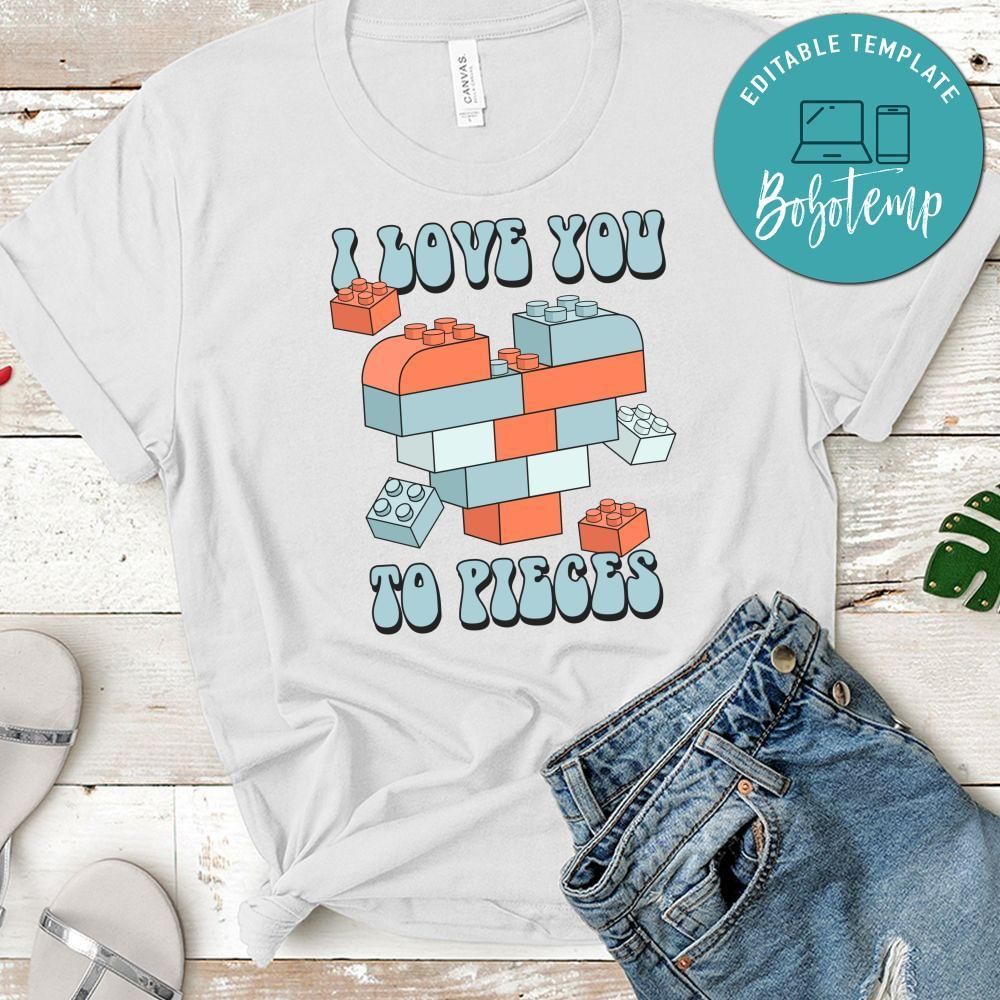 I Love You To Pieces T-Shirt