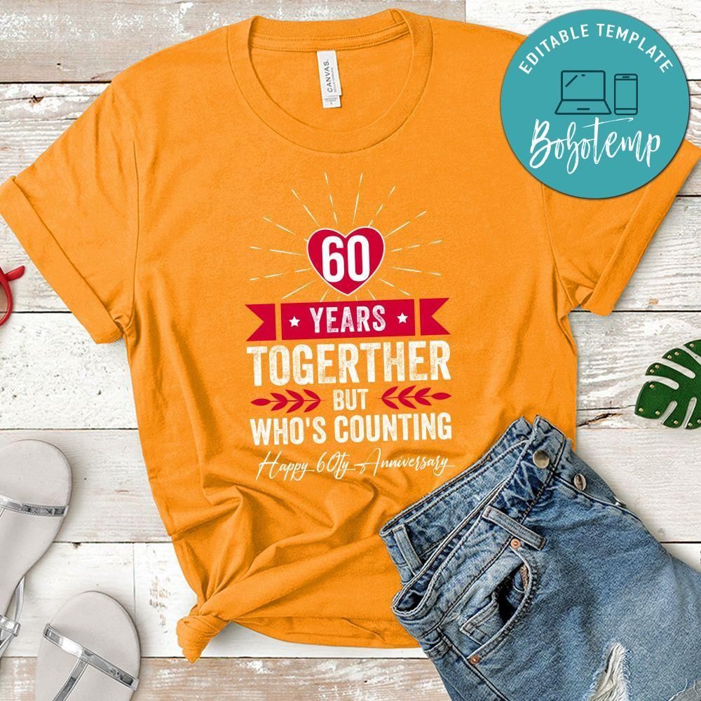 60 years together but who's counting Happy Anniversary T-Shirt