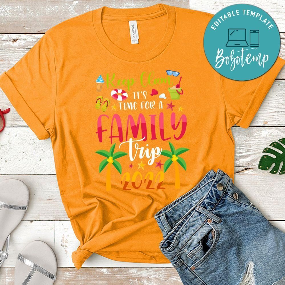 Keep Clam it's time for a family trip T-Shirt